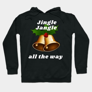 Jingle Jangle all the way Hoodie